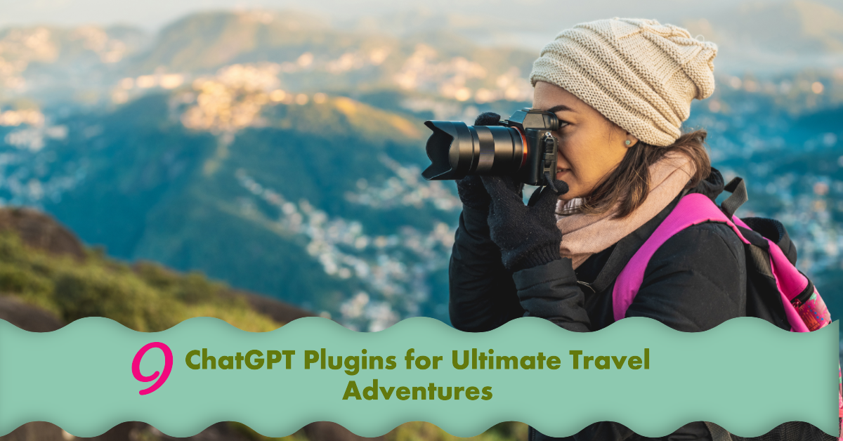 9 ChatGPT Plugins for Ultimate Travel Adventures