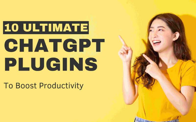 The 10 Ultimate Chatgpt Plugins For Productivity